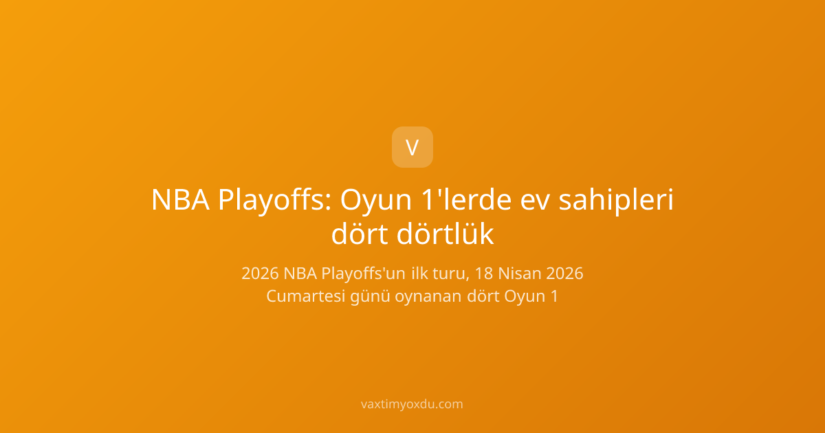 NBA Playoffs: Oyun 1'lerde ev sahipleri dört dörtlük