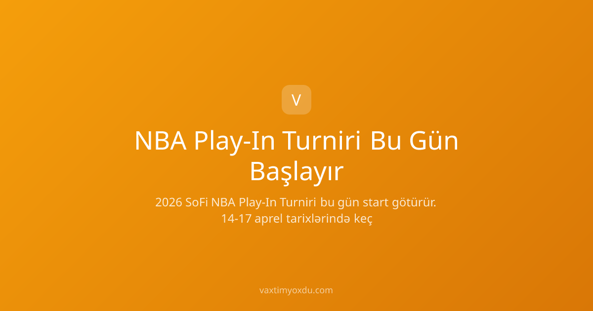 NBA Play-In Turniri Bu Gün Başlayır