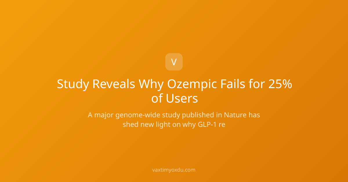Study Reveals Why Ozempic Fails for 25% of Users