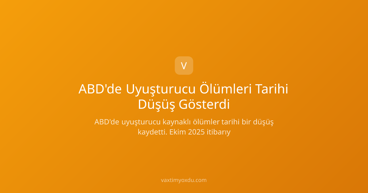 ABD'de Uyuşturucu Ölümleri Tarihi Düşüş Gösterdi