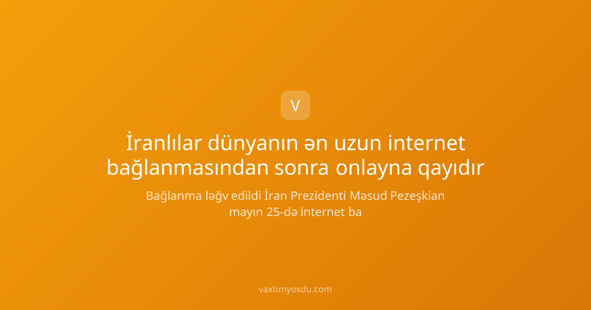 İranlılar dünyanın ən uzun internet bağlanmasından sonra onlayna qayıdır