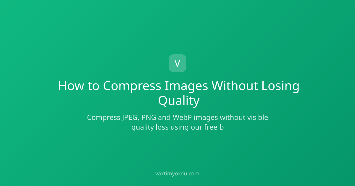 Compress Images Without Losing Quality