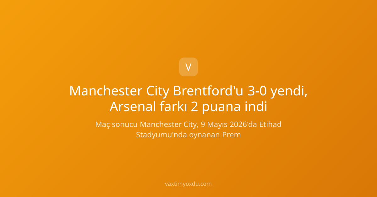 Manchester City Brentford'u 3-0 yendi, Arsenal farkı 2 puana indi