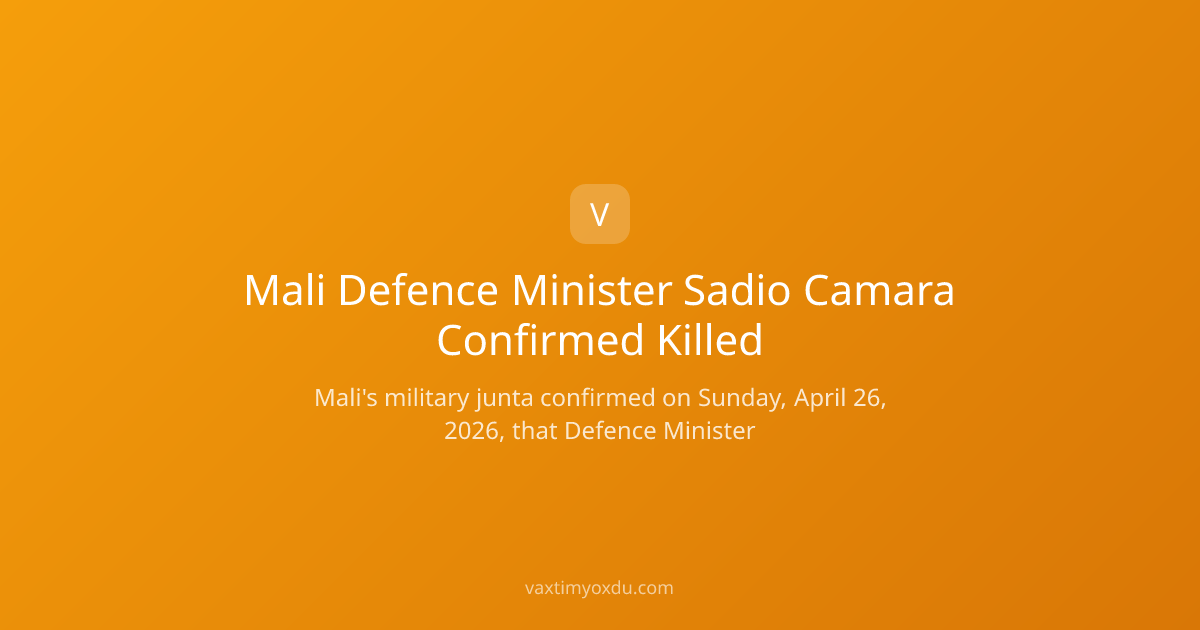 Mali Defence Minister Sadio Camara Confirmed Killed