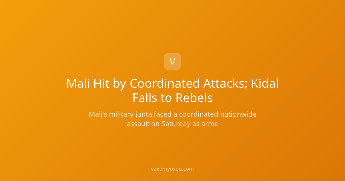 Mali Hit by Coordinated Attacks; Kidal Falls to Rebels