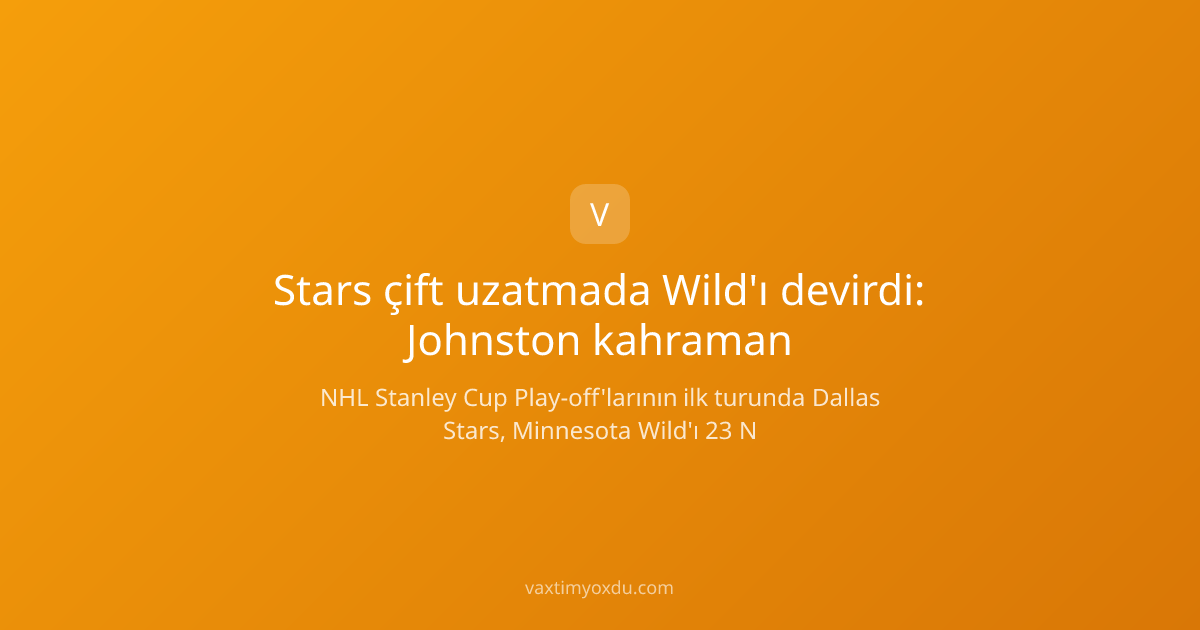 Stars çift uzatmada Wild'ı devirdi: Johnston kahraman
