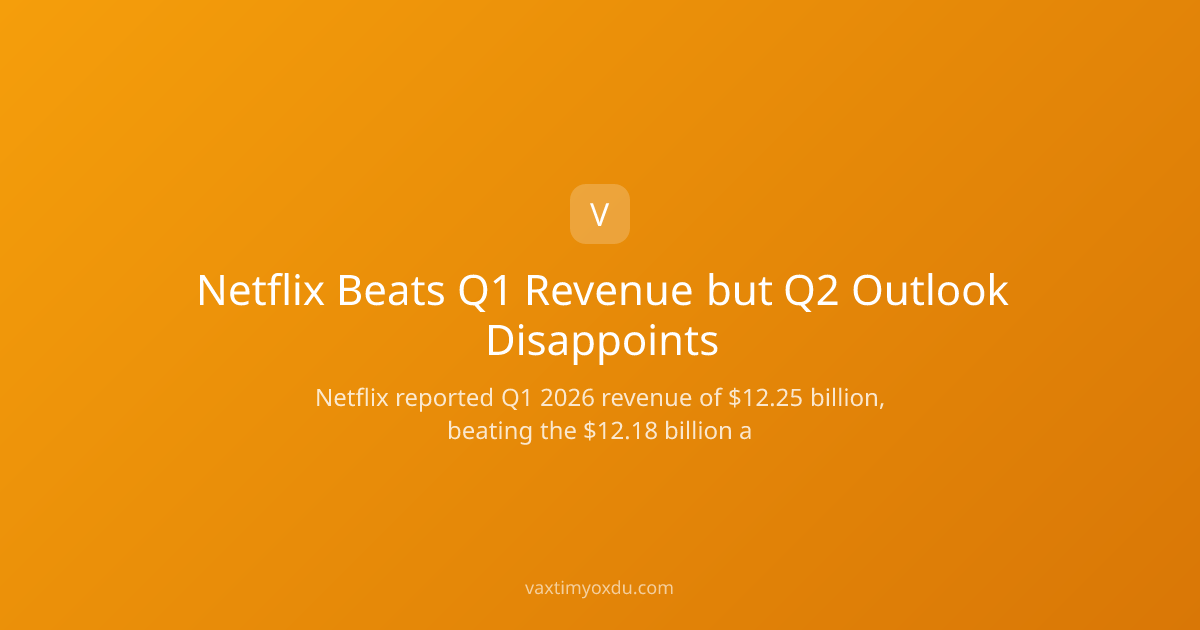 Netflix Beats Q1 Revenue but Q2 Outlook Disappoints