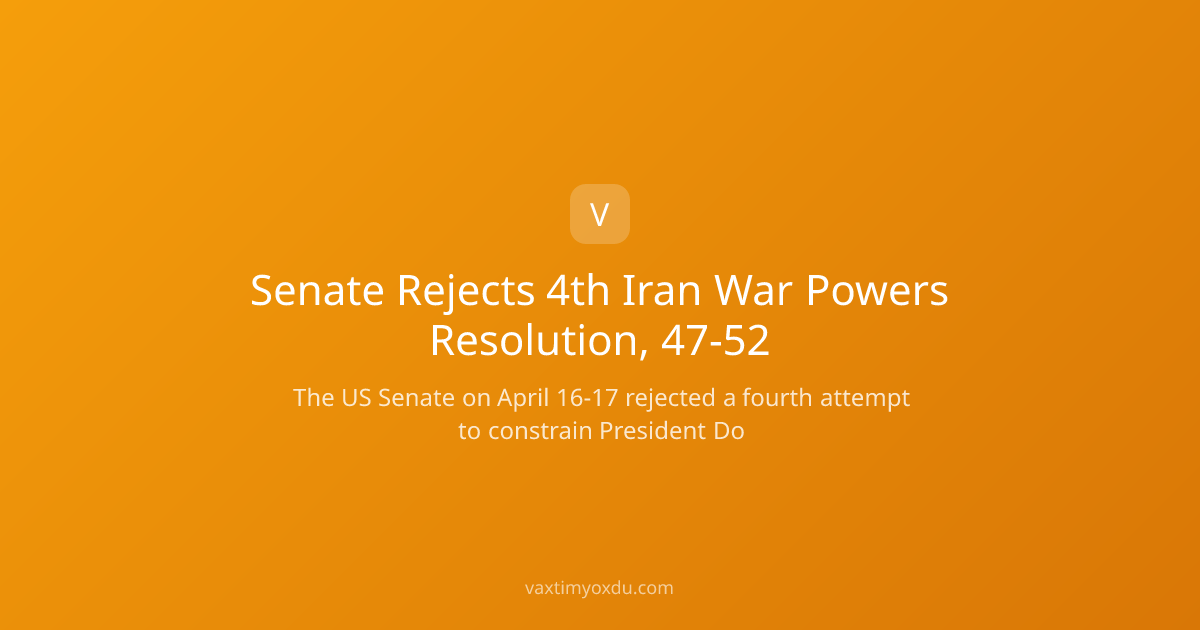 Senate Rejects 4th Iran War Powers Resolution, 47-52